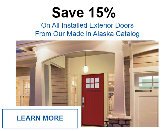 Save 15% on all exterior fiberglass doors from our Made in Alaska catalog