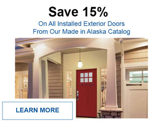 Save 15% on all exterior fiberglass doors from our Made in Alaska catalog